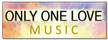 Only One Love Music